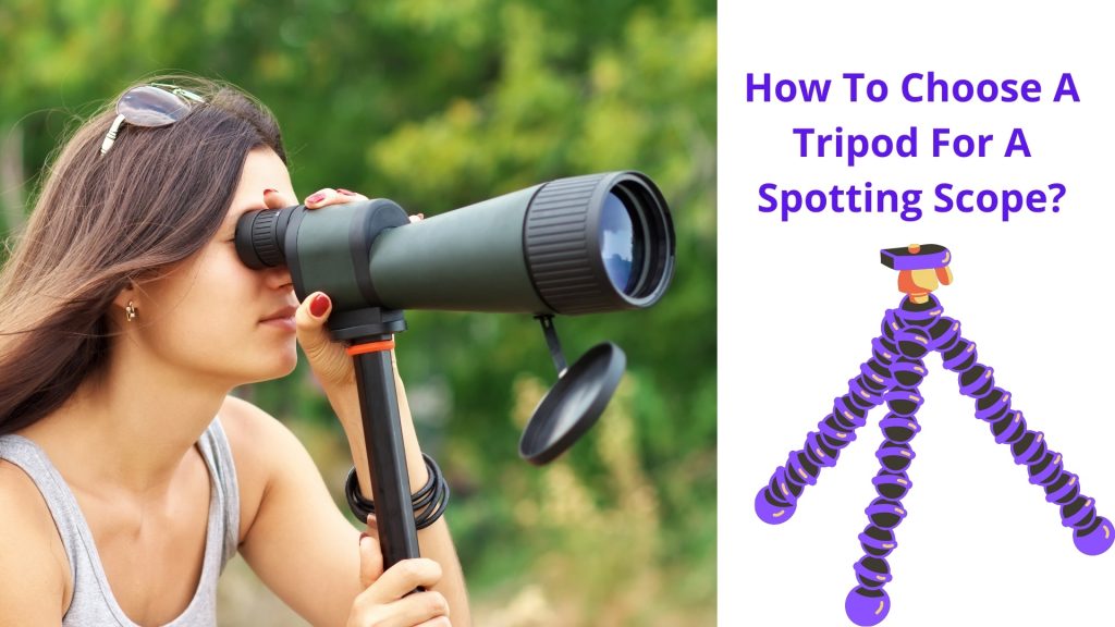 How To Choose A Tripod For A Spotting Scope