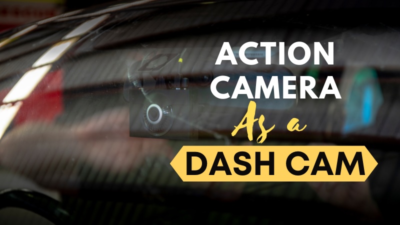 Action Camera As A Dash Cam